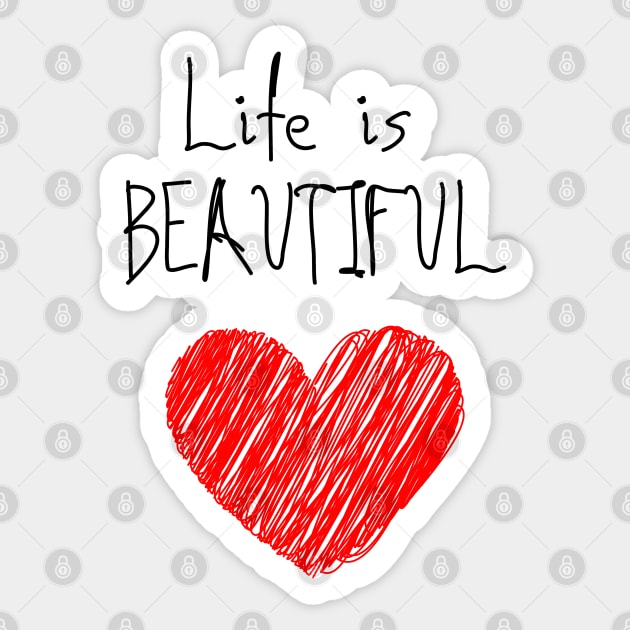 Life is beautiful 2 Sticker by mptresart